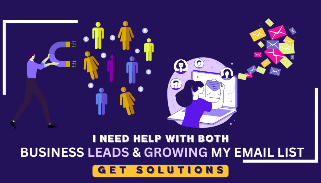 I need help with generating leads and growing my email list